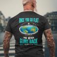 The Earth Is Flat Firmament Earth Day Once You Go Flat Men's T-shirt Back Print Gifts for Old Men