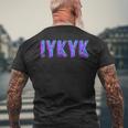 Iykyk Inside Joke In The Know If You Know You Know You Know ユーモア メンズTシャツ バックプリント 高齢者への贈り物