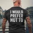 I Would Prefer Not To arcasticarcasmassyaying メンズTシャツ バックプリント 高齢者への贈り物