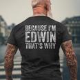 面白い名前入りシャツ Because I'm Edwin That's Why メンズTシャツ バックプリント 高齢者への贈り物