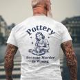 Pottery Because Murder Is Wrong レトロ 陶芸家 面白い メンズTシャツ バックプリント 高齢者への贈り物