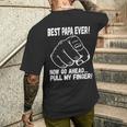 Best Papa Ever Now Go Ahead Pull My Finger Best Father Ever Men's T-shirt Back Print Gifts for Him