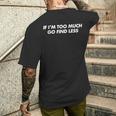 If I'm Too Much Go Find Less Y2k Aesthetic Trendy メンズTシャツ バックプリント 彼への贈り物