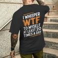 I Whisper Wtf To Myself Like 毎日20回 メンズTシャツ バックプリント 彼への贈り物