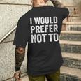 I Would Prefer Not To arcasticarcasmassyaying メンズTシャツ バックプリント 彼への贈り物