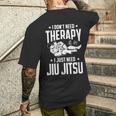 柔術 I Don't Need Therapy I Just Need Jiu Jitsu メンズTシャツ バックプリント 彼への贈り物