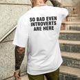 So Bad Even Inroverts Are Here メンズTシャツ バックプリント 彼への贈り物