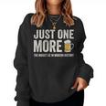 Just One More Beer The Biggest Lie In Modern History Women Sweatshirt