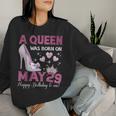 A Queen Was Born On 5月29日 ガーリー 誕生日 クイーン レディーススウェットシャツ 彼女への贈り物