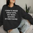I Don't Need Chat Gpt My Wife Knows Everything 夫 男性 レディーススウェットシャツ 彼女への贈り物