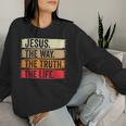 Jesus The Way The Truth Life Erse Christian Worship レディーススウェットシャツ 彼女への贈り物