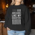 Awesome Like My Daughters American Flag Proud Mom Dad Women Sweatshirt Unique Gifts
