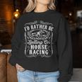 Id Rather Be Betting On Horse Racing 面白い 馬 ダービー ギフト 長袖tシャツ レディーススウェットシャツ 面白い贈り物