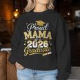 Proud Mama Of A Class Of 2026 Graduate Senior Graduation Women Sweatshirt Funny Gifts