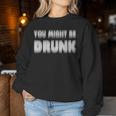 You Might Be Drunk アルコールビールパーティー レディーススウェットシャツ 面白い贈り物