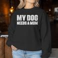 シングルファーザー 犬 お父さん 面白い My Dog Needs A Mom レディーススウェットシャツ 面白い贈り物