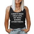 I Don't Need Chat Gpt My Wife Knows Everything 夫 男性 レディースタンクトップ