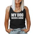 シングルファーザー 犬 お父さん 面白い My Dog Needs A Mom レディースタンクトップ