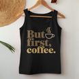 But First Coffeeしかし、最初のコーヒー 面白いコーヒーの引用 モーニングカフェイン愛好家 レディースタンクトップ 面白い贈り物