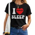 I Loveleep Heart Naps Lazy Relaxing For Men レディースTシャツ