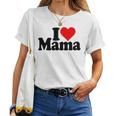 I Love Heart Mama Mother's Day Mommy Mother。 レディースTシャツ