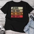 Jesus The Way The Truth Life Erse Christian Worship レディースTシャツ 面白い贈り物