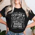 Id Rather Be Betting On Horse Racing 面白い 馬 ダービー ギフト 長袖tシャツ レディースTシャツ 彼女への贈り物