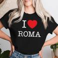 I Love Roma Graphic Novelty & Cool s レディースTシャツ 彼女への贈り物
