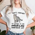 That's Enough I'm Going Mom & Dad アメリカンショートヘアキャット レディースTシャツ 彼女への贈り物