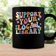 Cool Support Your Local Library Librarian Reading Book Lover Coffee Mug Black