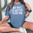 My Wife Is Hotter Than You 面白い皮肉な言葉 背中 レディースオーバーサイズコンフォートTシャツ Blue Jean