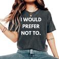 I Would Prefer Not To Philosophy Teacherlavoj Zizek ギフト レディースオーバーサイズコンフォートTシャツ Pepper
