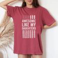 Awesome Like My Daughters American Flag Proud Mom Dad Women's Oversized Comfort T-Shirt Crimson