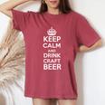 Keep Calm And Drink Craft Beer Beer Lover レディースオーバーサイズコンフォートTシャツ Crimson