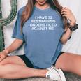 I Have 32 Restraining Orders Filled Against Me Offensiveギフト レディースオーバーサイズコンフォートTシャツ Blue Jean