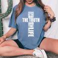 Jesus Is The Way The Truth And The Life アパレル Christian Cr レディースオーバーサイズコンフォートTシャツ Blue Jean