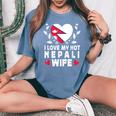 I Love My Hot Nepali Wifepouses Nepal Flag レディースオーバーサイズコンフォートTシャツ Blue Jean