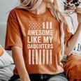 Awesome Like My Daughters American Flag Proud Mom Dad Women's Oversized Comfort T-Shirt Yam