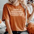 I Have 32 Restraining Orders Filled Against Me Offensiveギフト レディースオーバーサイズコンフォートTシャツ Yam