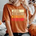 Jesus The Way The Truth Life Erse Christian Worship レディースオーバーサイズコンフォートTシャツ Yam
