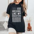 Awesome Like My Daughters American Flag Proud Mom Dad Women's Oversized Comfort T-Shirt Black