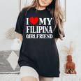 I Love My Filipina Girlfriend デザイン Best Boyfriend レディースオーバーサイズコンフォートTシャツ Black