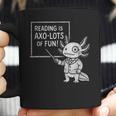 Axolotl Reading Is AXO-Lots Of Fun Book Lover Coffee Mug