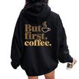 But First Coffeeしかし、最初のコーヒー 面白いコーヒーの引用 モーニングカフェイン愛好家 レディース オーバーサイズ パーカー バックプリント Black