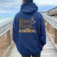 But First Coffeeしかし、最初のコーヒー 面白いコーヒーの引用 モーニングカフェイン愛好家 レディース オーバーサイズ パーカー バックプリント Forest
