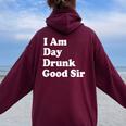 I Am Day Drunk Goodir Drinking Drunk ユーモア レディース オーバーサイズ パーカー バックプリント Maroon