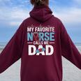 My Favorite Nurse Calls Me Dad Father's Day Rn Healthcare Women Oversized Hoodie Back Print Maroon