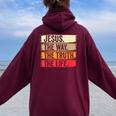 Jesus The Way The Truth Life Erse Christian Worship レディース オーバーサイズ パーカー バックプリント Maroon