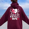 I Love My Hot Nepali Wifepouses Nepal Flag レディース オーバーサイズ パーカー バックプリント Maroon