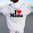I Love Heart Mama Mother's Day Mommy Mother。 レディース オーバーサイズ パーカー バックプリント White